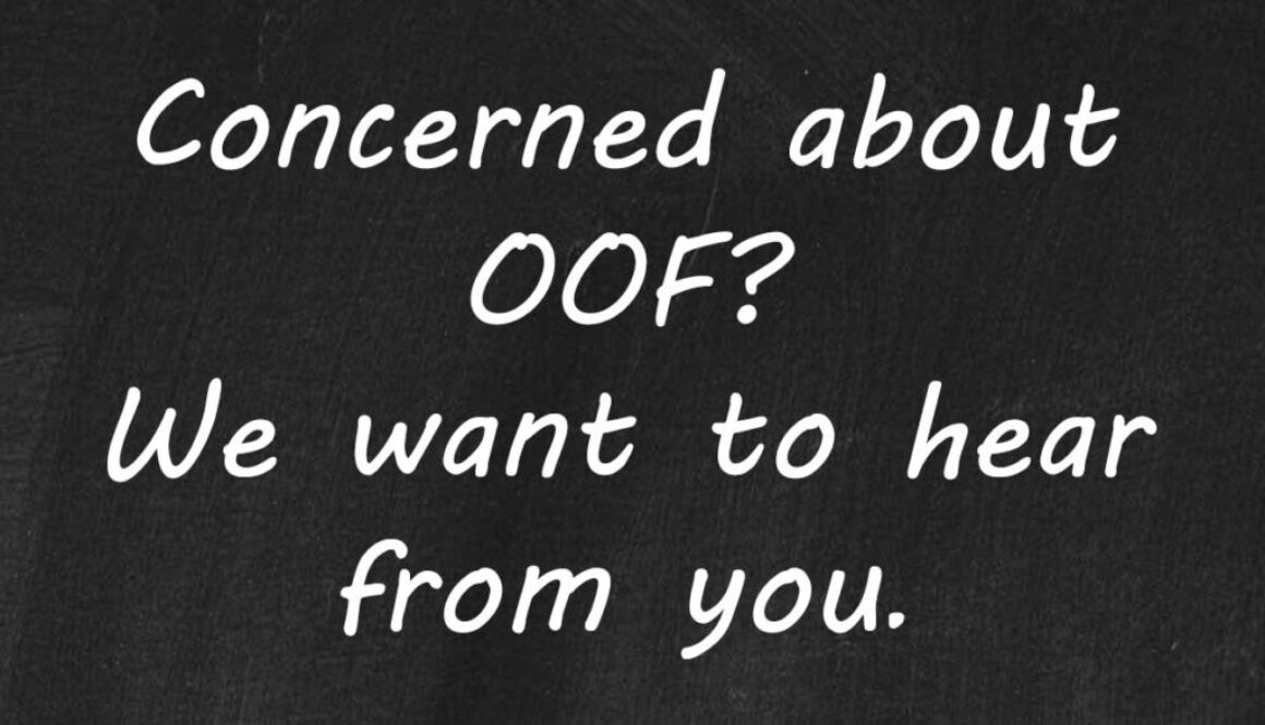 Concerned about OOF? We want to hear from you.